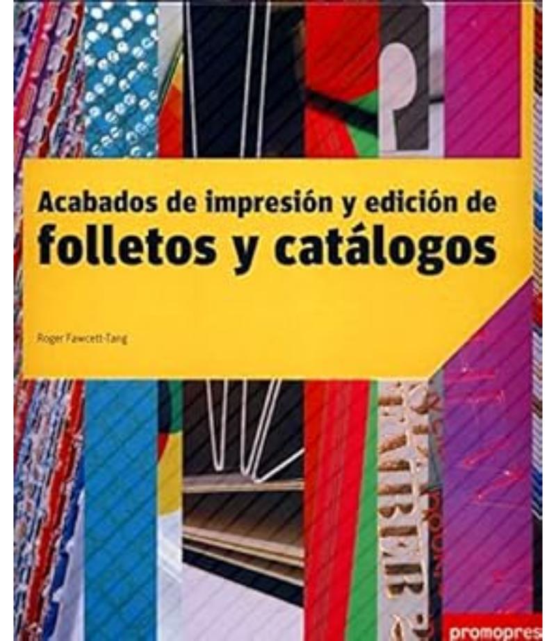 ACABADOS DE IMPRESIÓN Y EDICIÓN DE FOLLETOS Y CATÁLOGOS