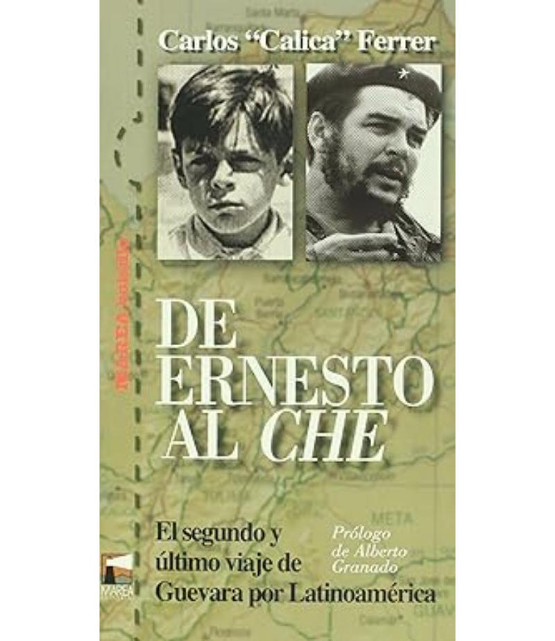 DE ERNESTO AL CHE, EL SEGUNDO Y ÚLTIMO VIAJE DE GUEVARA POR LATINOAMÉRICA