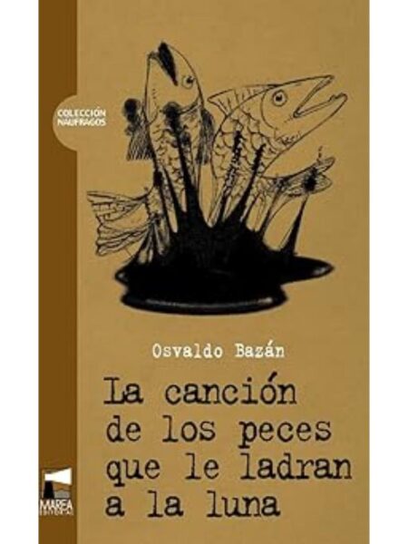 LA CANCIÓN DE LOS PECES QUE LE LADRAN A LA LUNA