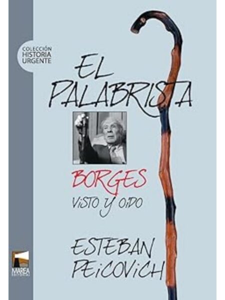 EL PALABRISTA BORGES VISTO Y OÍDO