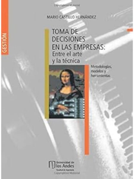 TOMA DE DECISIONES EN LA EMPRESA ENTRE EL ARTE Y LA TÉCNICA