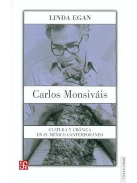 CARLOS MONSIVÁIS, CULTURA Y CRÓNICA EN EL MÉXICO CONTEMPORÁNEO