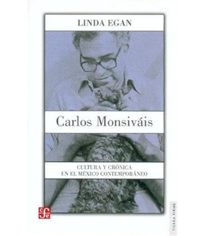 CARLOS MONSIVÁIS, CULTURA Y CRÓNICA EN EL MÉXICO CONTEMPORÁNEO