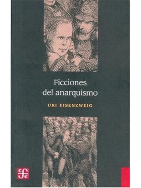 FICCIONES DEL ANARQUISMO