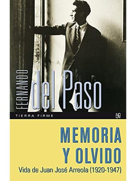 MEMORIA Y OLVIDO DE JUAN JOSÉ ARREOLA