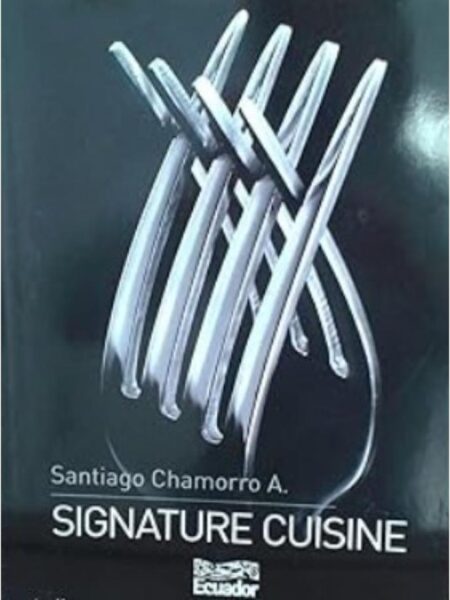 SIGNATURE CUISINE. COCINA DE AUTOR