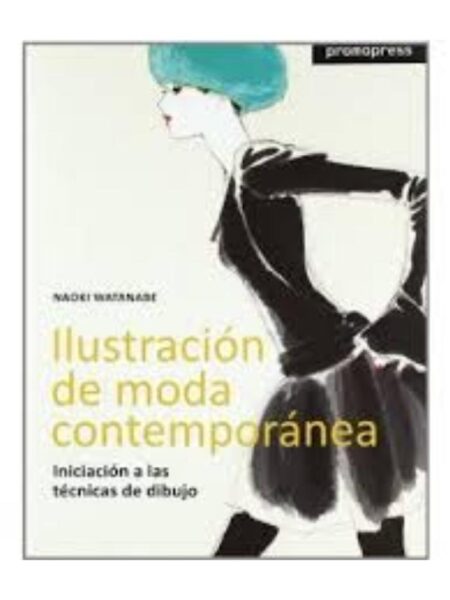 ILUSTRACIÓN DE MODA CONTEMPORANEA. INICIACIÓN A LAS TÉCNICAS DE DIBUJO