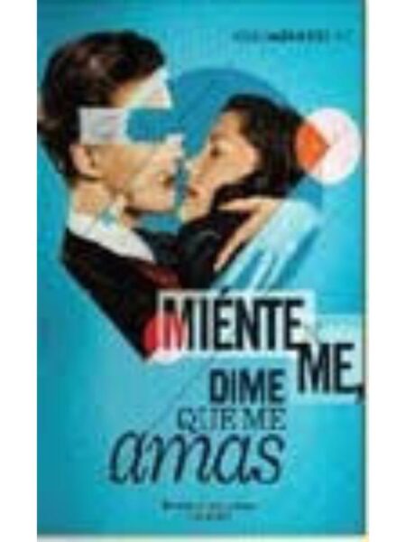 MIÉNTEME DIME QUE ME AMAS