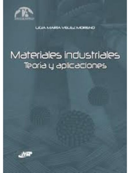 MATERIALES INDUSTRIALES TEORÍA Y APLICACIONES