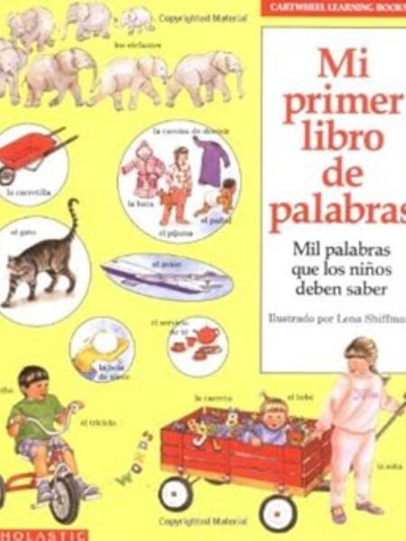 MI PRIMER LIBRO DE PALABRAS. MIL PALABRAS QUE LOS NIÑOS DEBN SABER