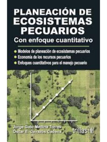 PLANEACIÓN DE ECOSISTEMAS PECUARIOS CON ENFOQUE CUANTITATIVO