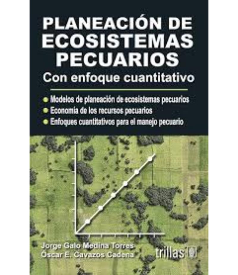 PLANEACIÓN DE ECOSISTEMAS PECUARIOS CON ENFOQUE CUANTITATIVO