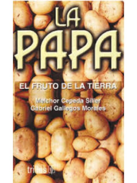 PAPA, LA. EL FRUTO DE LA TIERRA