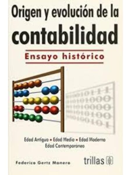 ORIGEN Y EVOLUCIÓN DE LA CONTABILIDAD. ENSAYO HISTÓRICO