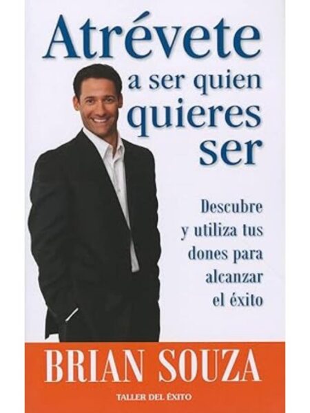 ATRÉVETE A SER QUIEN QUIERES SER