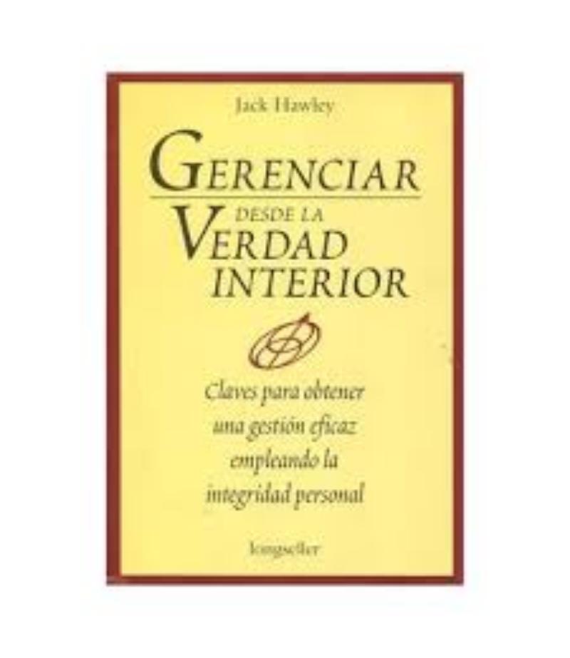 GERENCIA DESDE LA VERDAD INTERIOR