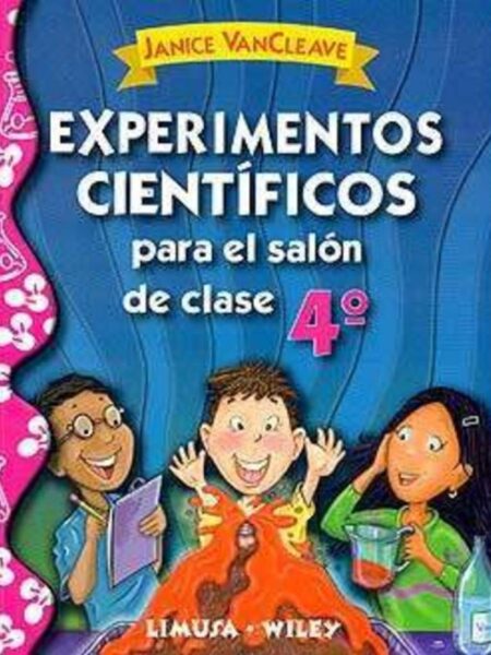 EXPERIMENTOS CIENTÍFICOS PARA EL SALÓN DE CLASE 4º