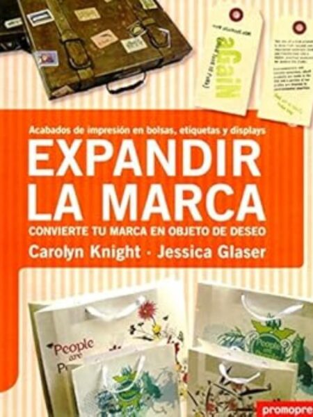 EXPANDIR LA MARCA. CONVIERTE TU MARCA EN OBJETO DE DESEO