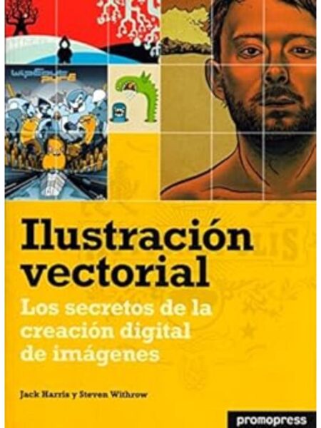 ILUSTRACIÓN VECTORIAL. LOS SECRETOS DE LA CREACIÓN DIGITAL DE IMÁGENES