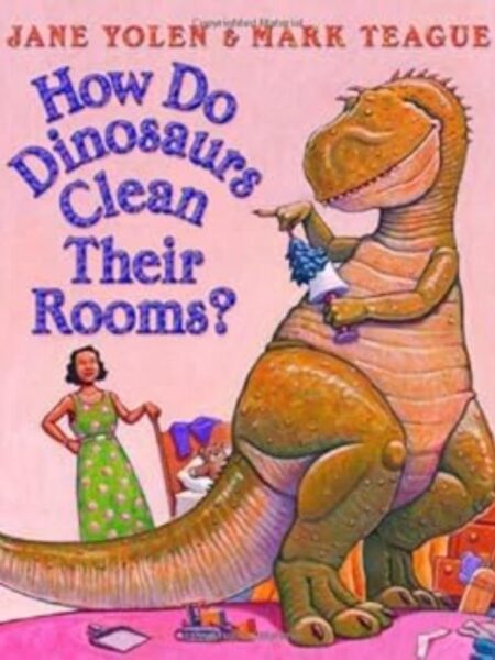 HOW DO DINOSAURS CLEAN THEIR ROOMS?