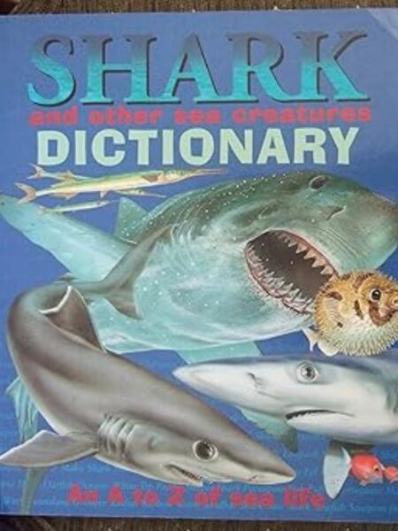 SHARK AND OTHER SEA CREATURES DICTIONARY