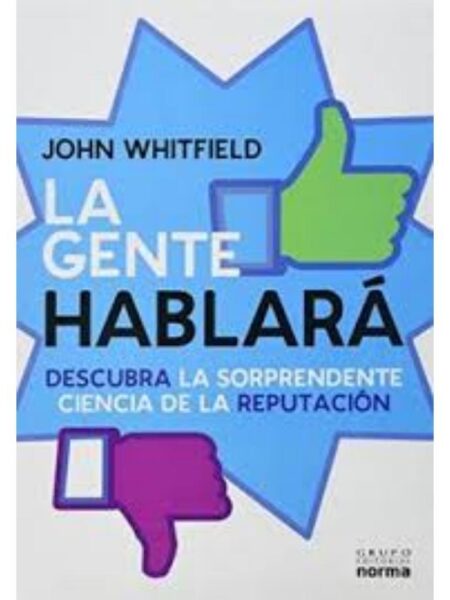 LA GENTE HABLARÁ. DESCUBRA LA SORPRENDENTE CIENCIA E LA REPUTACIÓN