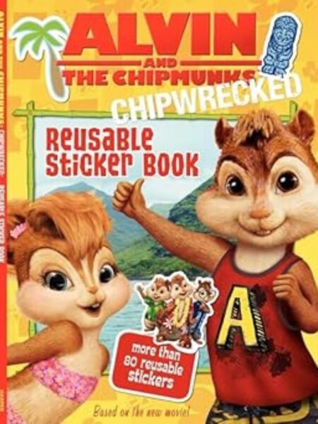 ALVIN AND THE CHIPMUNKS: CHIPWRECKED REUSABLE STICKER BOOK