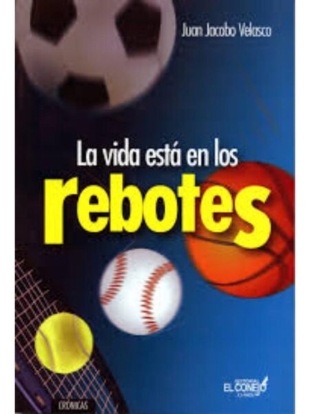 VIDA ESTÁ EN LOS REBOTES, LA