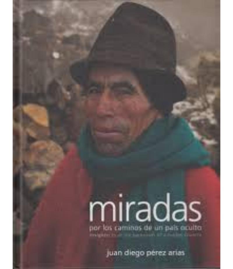 MIRADAS -TD- POR LOS CAMINOS DE UN PAÍS OCULTO