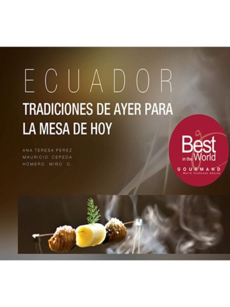 ECUADOR TRADICONES DE AYER PARA LA MESA DE HOY