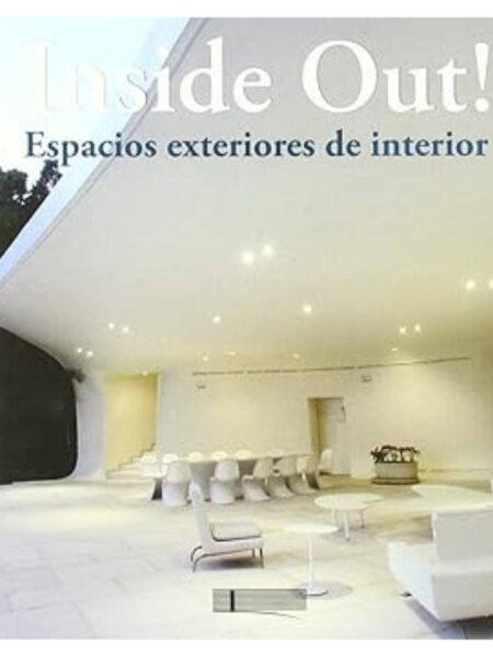 INSIDE OUT! ESPACIOS EXTERIORES DE INTERIOR