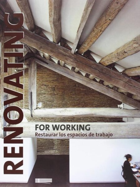 RENOVATING FOR WORKING RESTAURAR LOS ESPACIOS DE TRABAJO -TD-