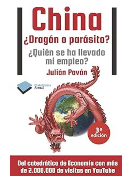 CHINA. DRAGÓN O PARÁSITO. QUIÉN SE HA LLEVADO MI EMPLEO