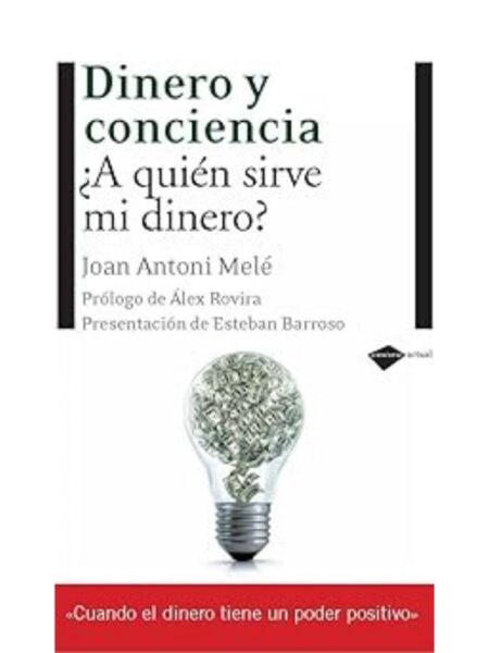 DINERO Y CONCIENCIAS. A QUIÉN SIRVE MI DINERO