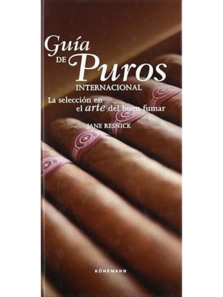 GUÍA DE PUROS INTERNACIONAL LA SELECCIÓN EN EL ARTE DEL BUEN FUMAR
