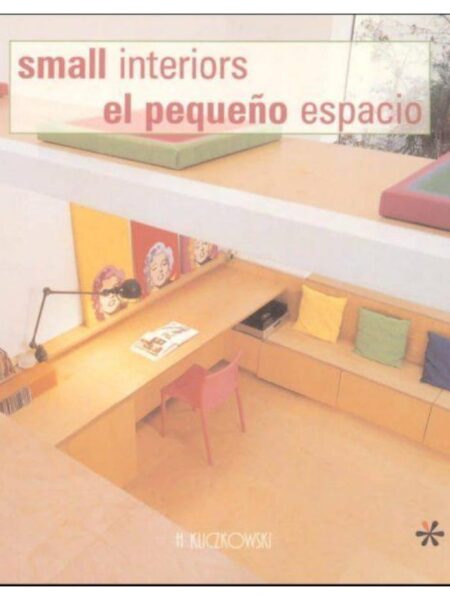 SMALL INTERIORS, EL PEQUEÑO ESPACIO
