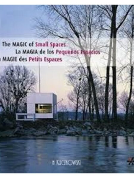 MAGIC OF SMALL SPACES, THE -LA MÁGIA DE LOS PEQUEÑOS ESPACIOS - LA MAGIE DES PETITS ESPACE