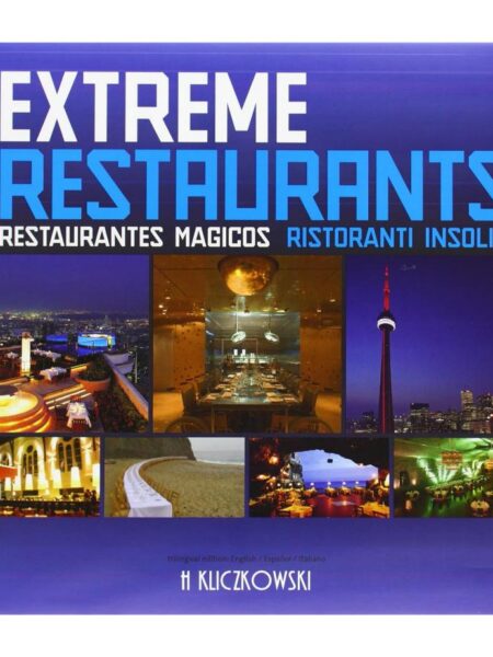 EXTREME RESTAURANTS, RESTAURANTES MÁGICO, RISTORANTI INSOLITI