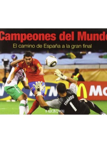 CAMPEONES DEL MUNDO EL CAMINO DE ESPAÑA A LA GRAN FINAL