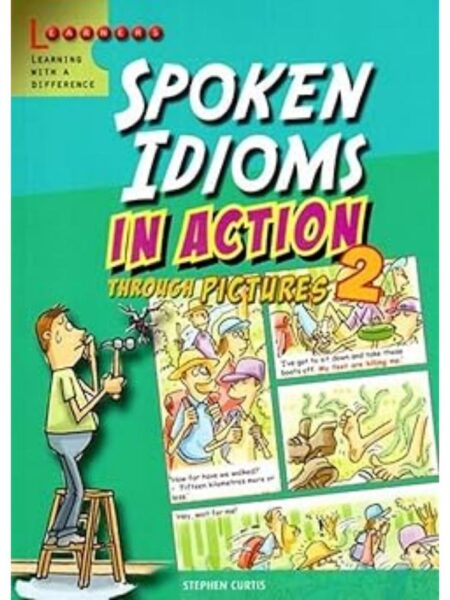 SPOKEN IDIOMS IN ACTION THROUGH PICTURES 2