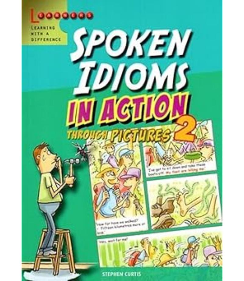 SPOKEN IDIOMS IN ACTION THROUGH PICTURES 2