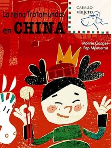 REINA TROTAMUNDOS EN CHINA, LA -TD- -CABALLO VIAJERO-