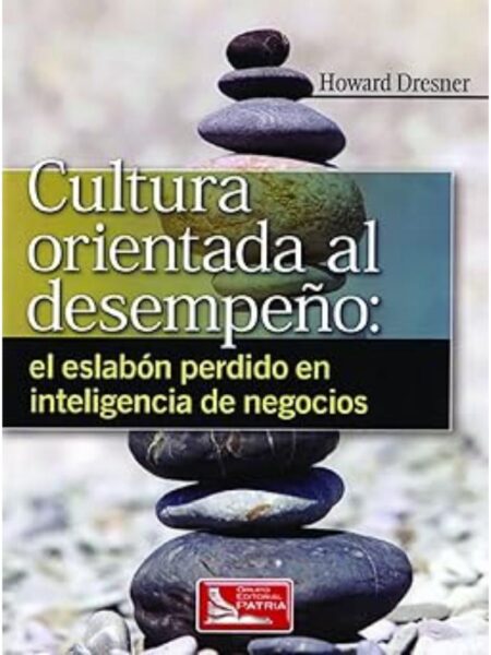 CULTURA ORIENTADA AL DESEMPEÑO, EL ESLABÓN PERDI EN INTELIGENCIA DE NEGOCIOS