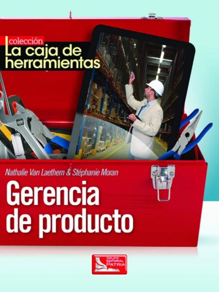 GERENCIA DE PRODUCTO -LA CAJA DE HERRAMIENTAS-