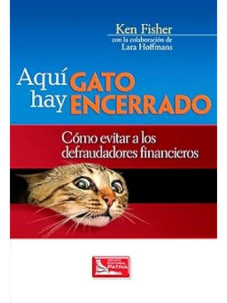 AQUÍ HAY GATO ENCERRADO, CÓMO EVITAR A LOS DRAUDADORES FINANCIEROS