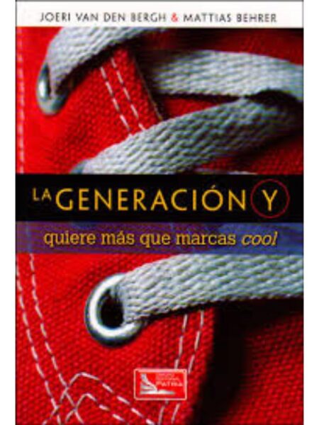 LA GENERACIÓN Y, QUIERE MÁS QUE MARCAS COOL