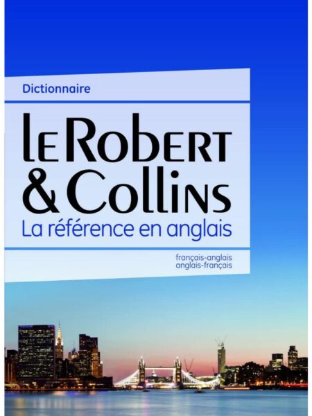 DICTIONNAIRE LE ROBERT & COLLINS -TD- LA REFERENCE EN ANGLAIS, FRANCAIS - ANGLAIS. ANGLAIS - FRANCAIS