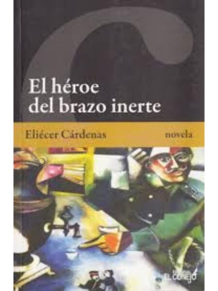 HÉROE DEL BRAZO INERTE, EL