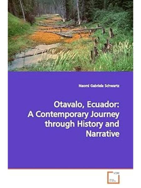 OTAVALO ECUADOR A CONTEMPORARY JOURNEY THROUGH HISTORY AND NARRATIVE