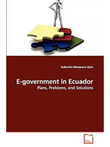 E-GOVERMENT IN ECUADOR PLANS PROBLEMS AND SOLUTIONS